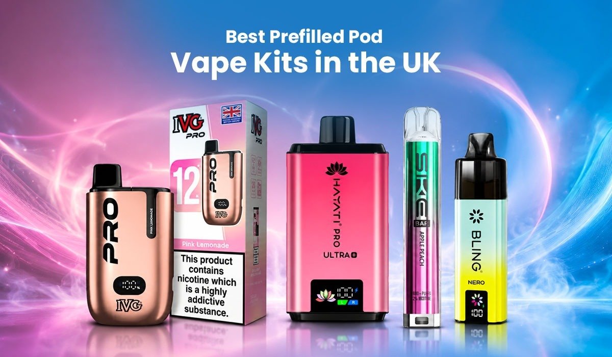 Best Prefilled Pod Vape Kits in the UK