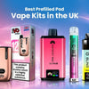 Best Prefilled Pod Vape Kits in the UK - Vape UK Supplier