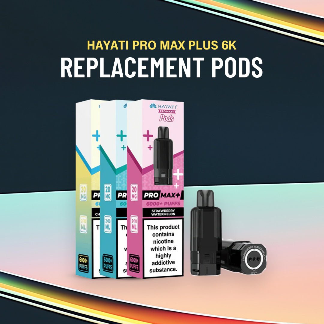 Hayati Pro Max Plus 6k Replacement Pods: User Benefits, Features & Usage Tips