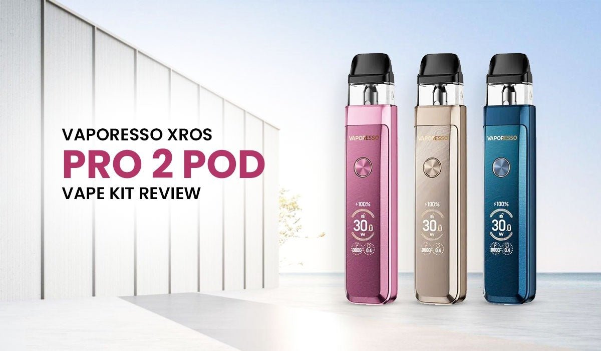 Vaporesso XROS Pro 2 Pod Vape Kit Review