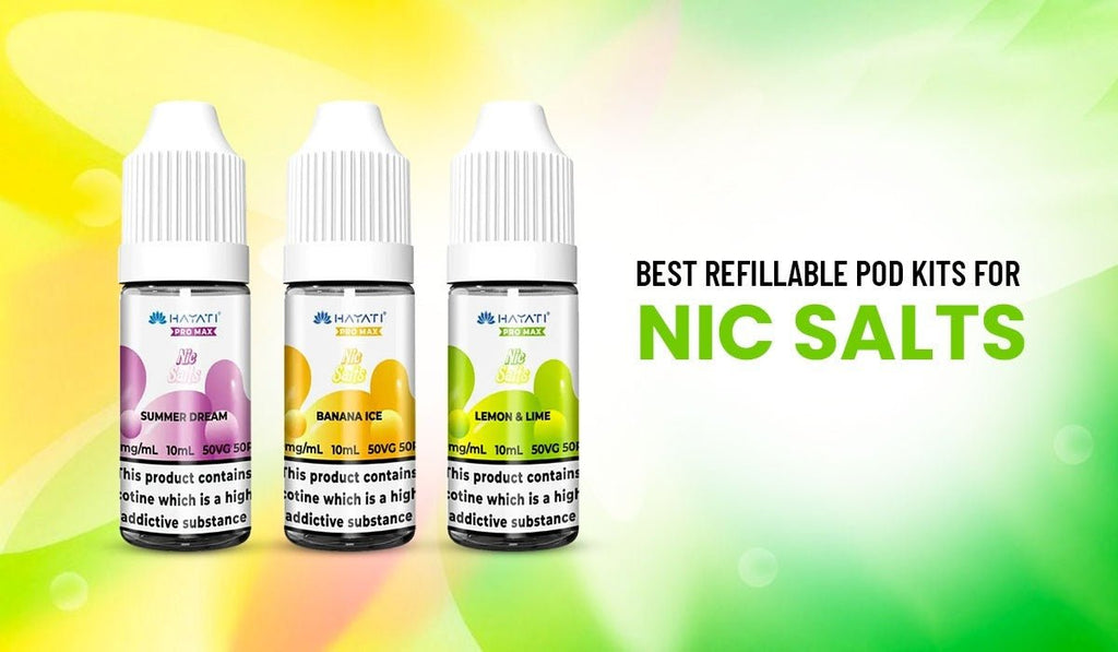 Best Refillable Pod Kits for Nic Salts